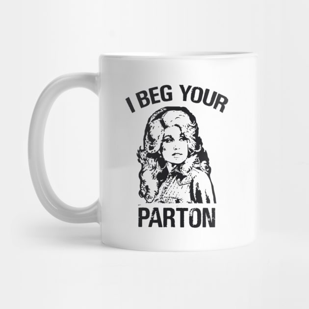 I beg your parton (Black) - Dolly Parton by taurusworld